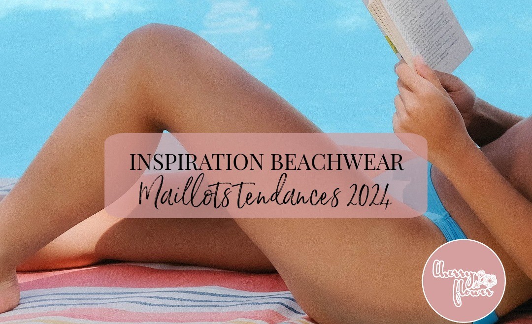 Inspiration beachwear : les maillots de bain tendances en 2024
