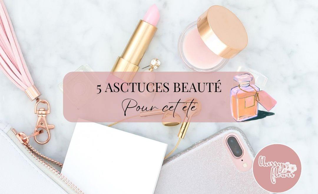 5 astuces beauté qui vous mettront tout de suite en valeur