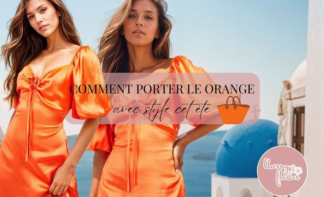 Comment porter le orange cet été