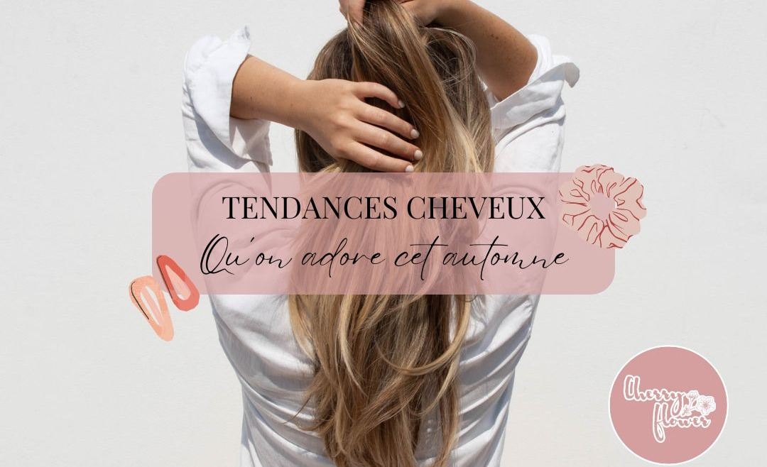 Les tendances cheveux qu’on adore cet automne