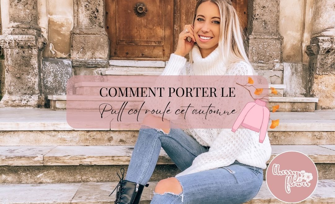 Comment porter le pull col roulé avec style cet automne