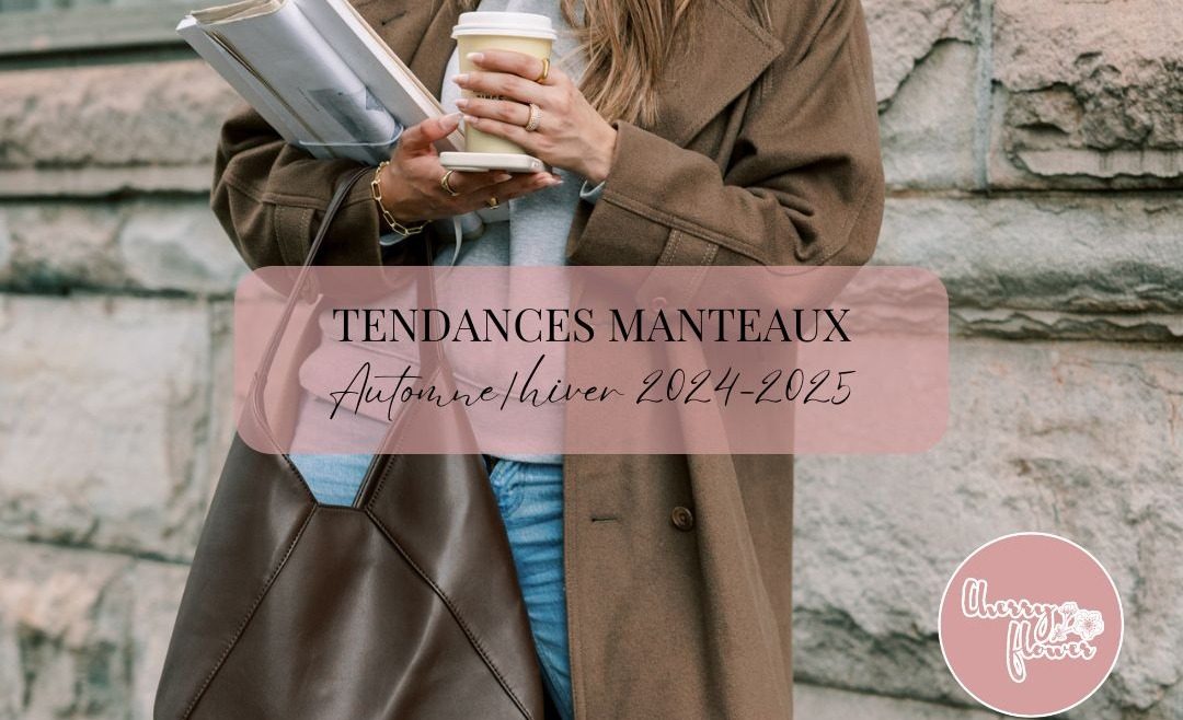 Tendances manteaux automne-hiver 2024 : Les pièces incontournables pour un look stylé et cozy