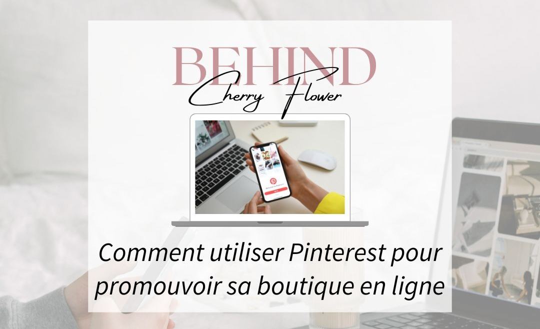 Comment utiliser Pinterest pour promouvoir sa boutique en ligne