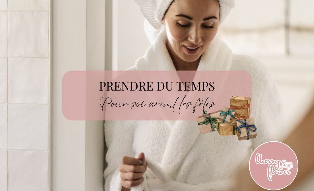 Prendre du temps pour soi avant les fêtes : un guide pour se préparer en douceur