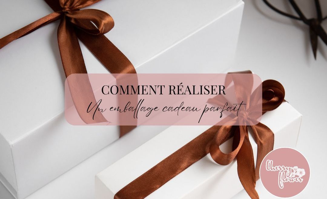 Comment réaliser l’emballage cadeau parfait 