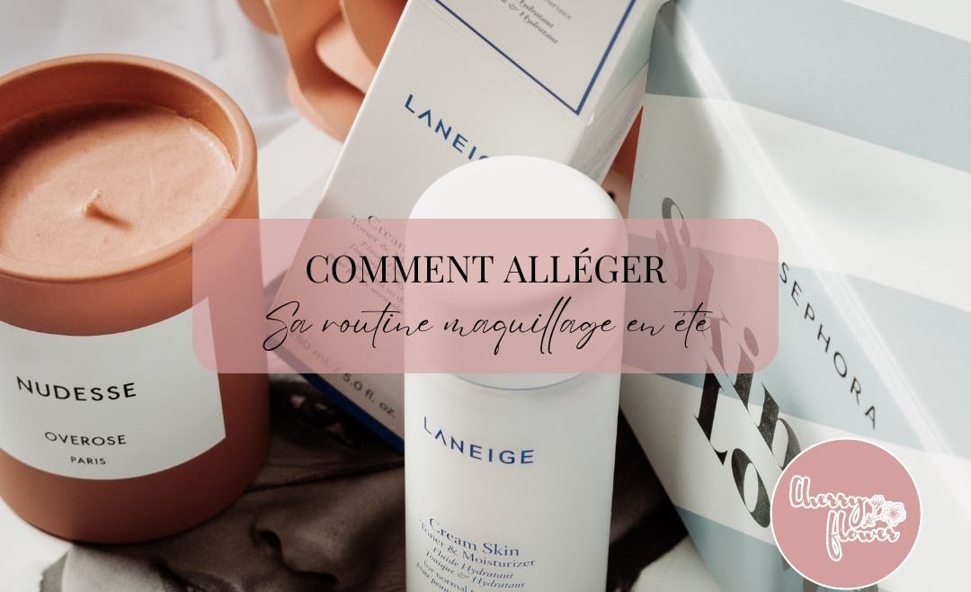 Comment alléger sa routine maquillage pour les beaux jours ?