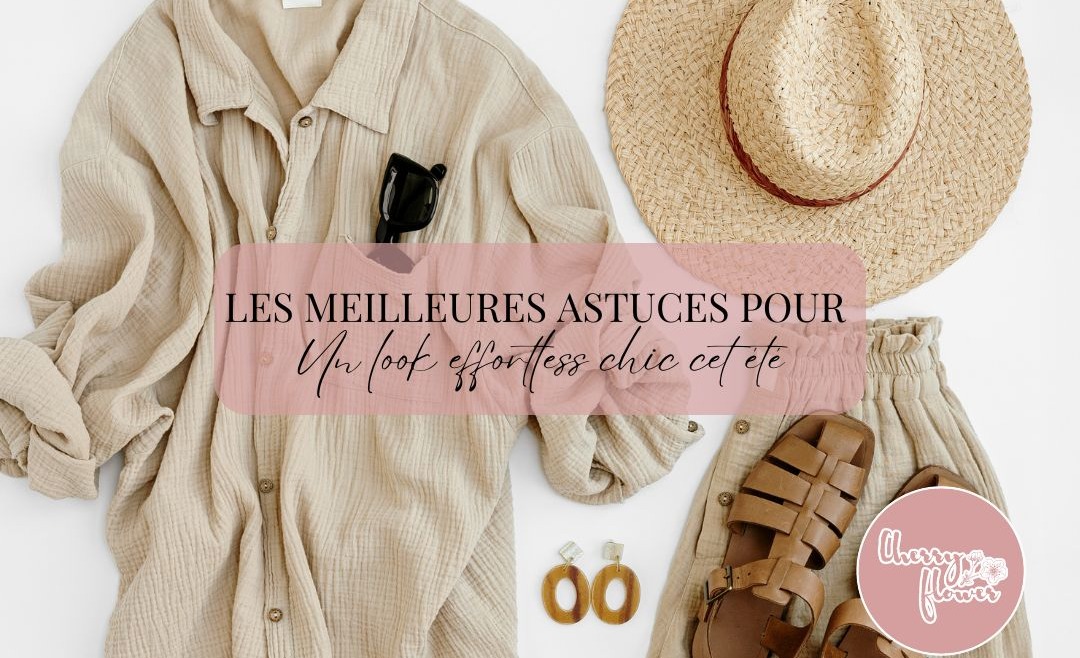Les meilleures astuces pour un look "effortless" à la française cet été