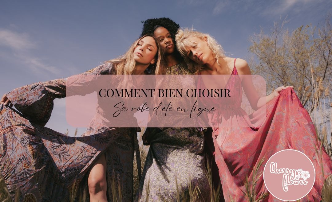 Comment bien choisir sa robe d’été en ligne : coupe, matière et style