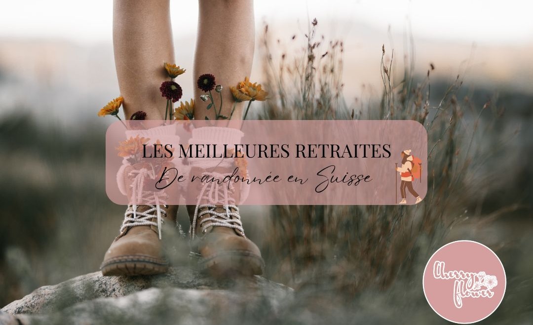 Les meilleures retraites hiking en Suisse pour allier sport et nature