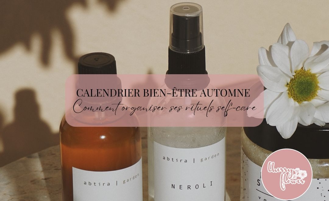 Calendrier bien-être d’automne : comment organiser ses rituels self-care