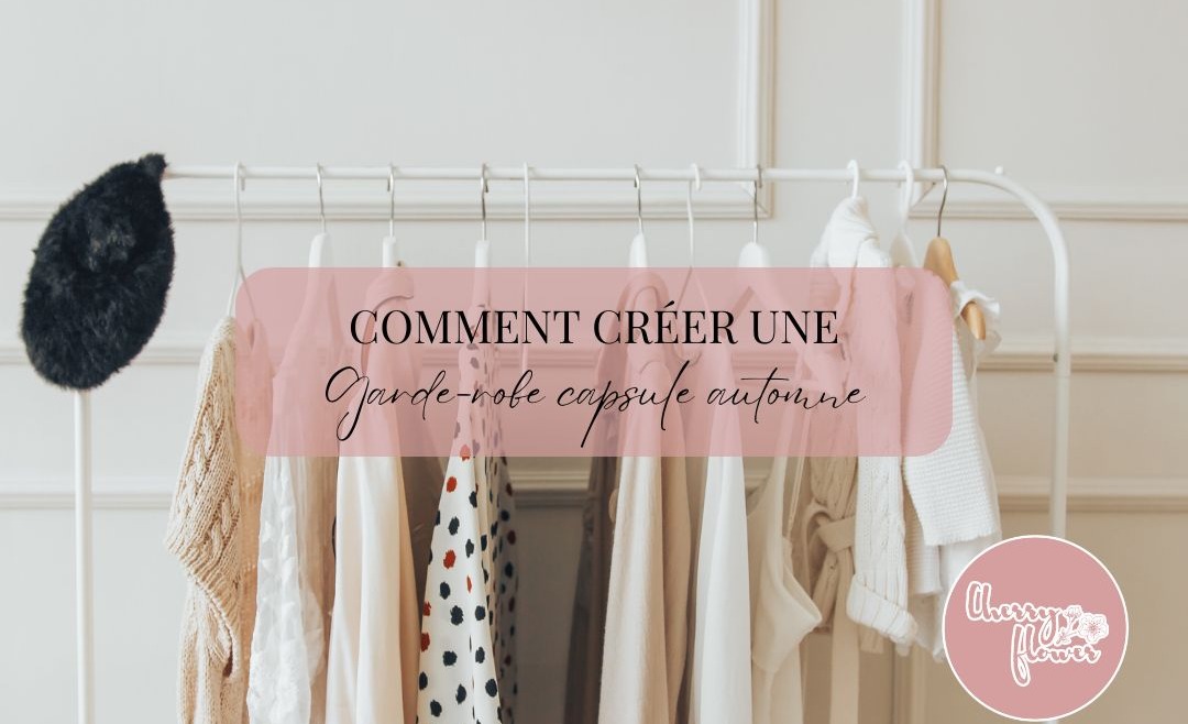 Comment créer une garde-robe capsule automne/hiver