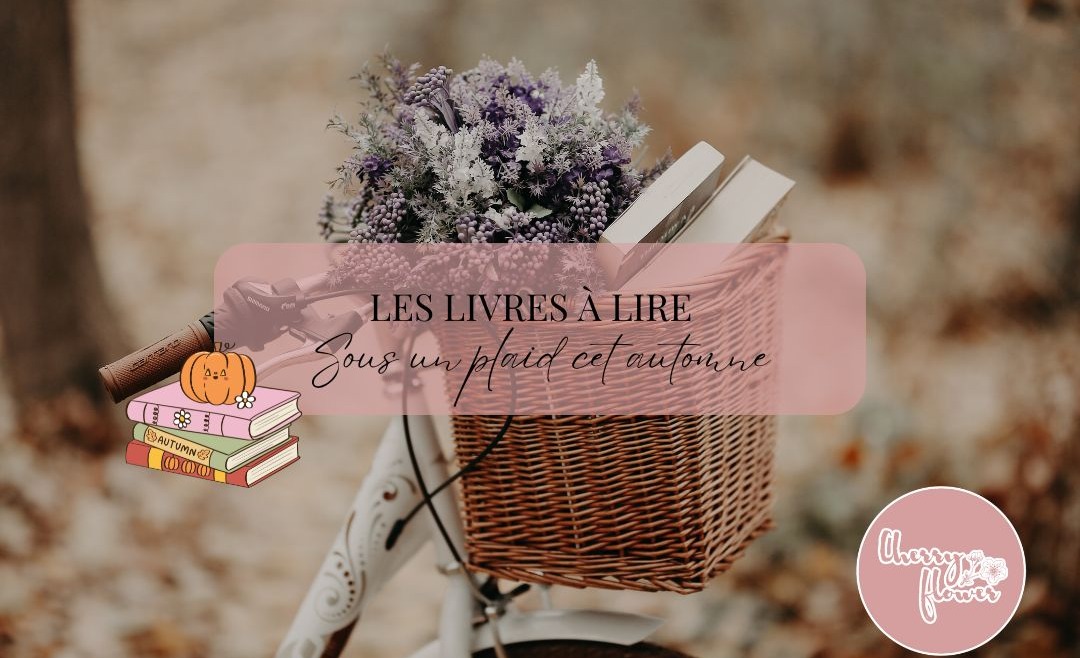 Les meilleurs livres à lire sous un plaid cet automne 