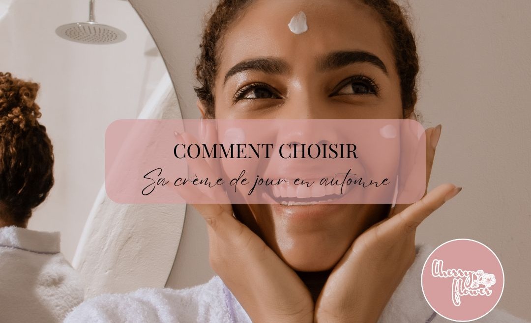 Comment choisir sa crème de jour en automne : le guide ultime des tendances skincare 2025