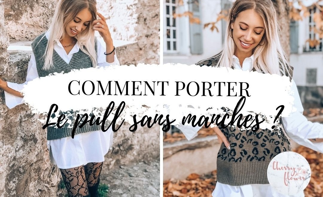 Comment porter le pull sans manches, tendance phare de la saison