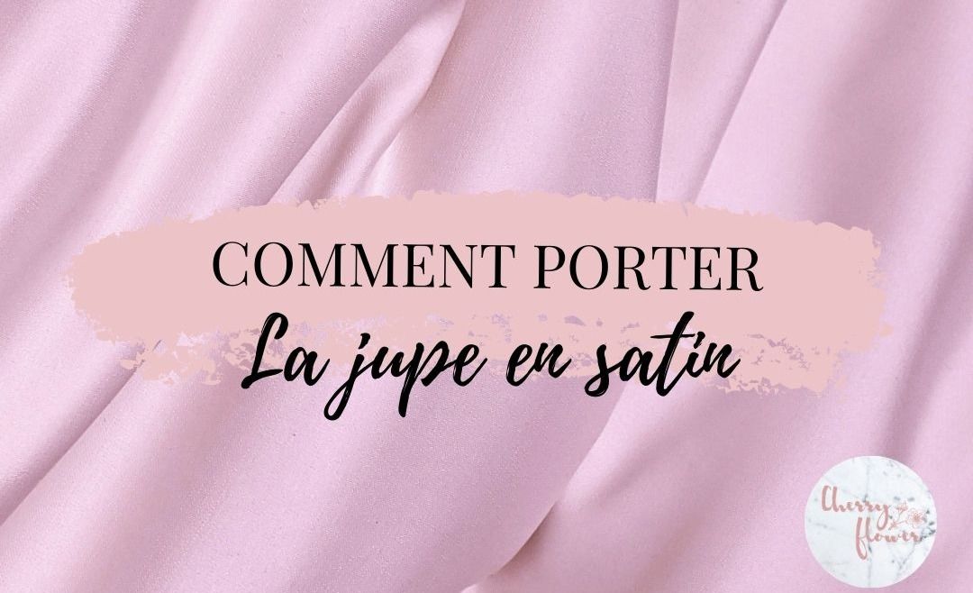 Comment porter la jupe en satin