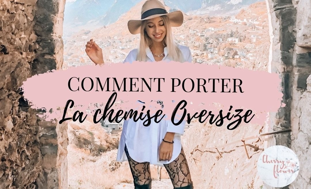 Comment porter une chemise Oversize