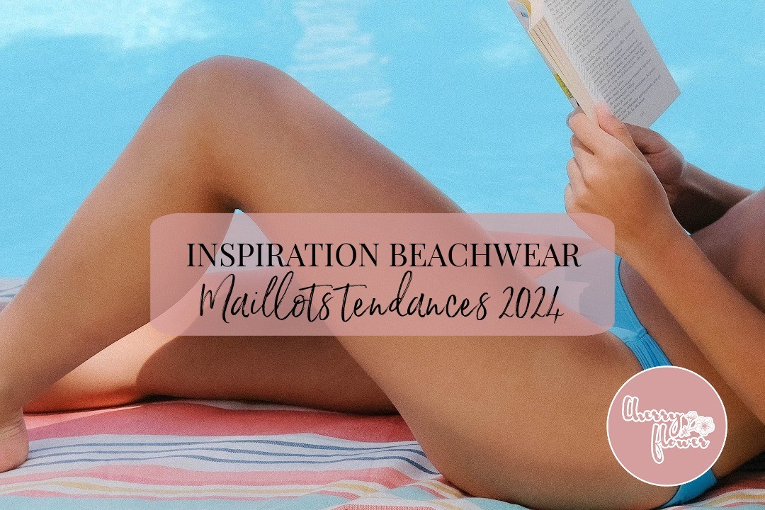 Inspiration beachwear : les maillots de bain tendances en 2024