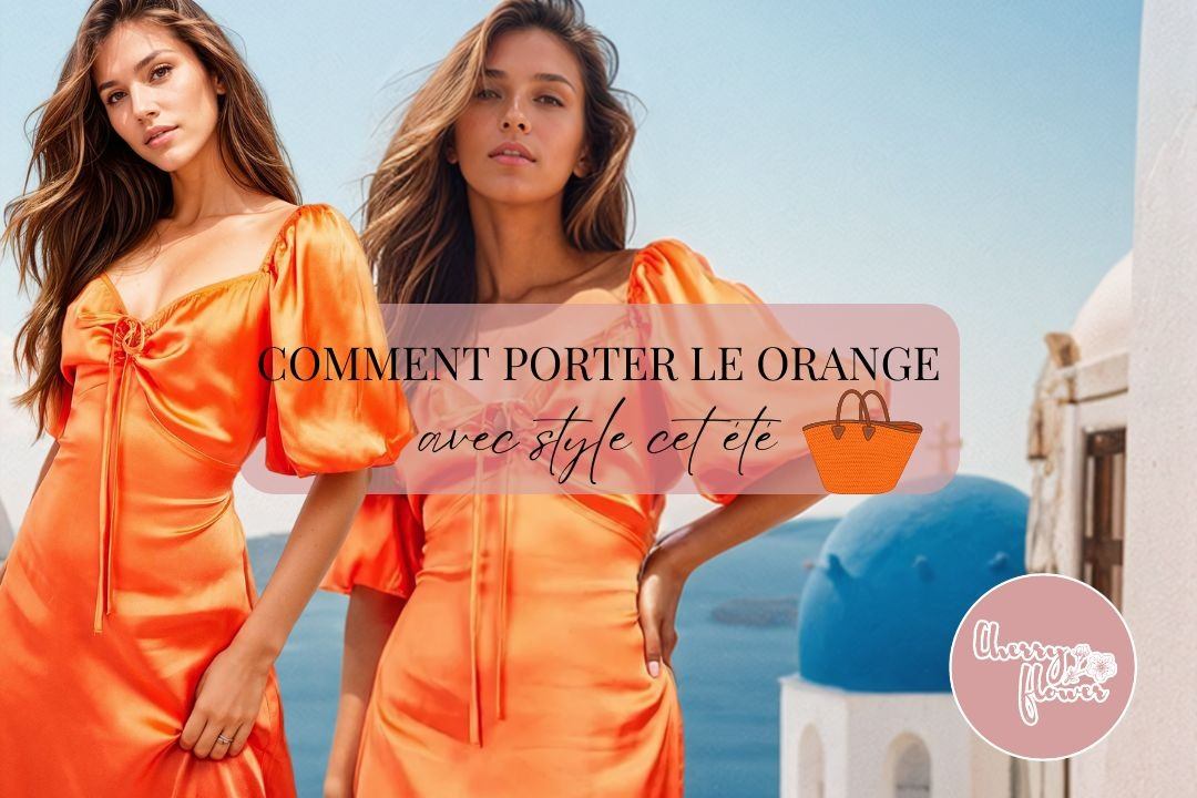 Comment porter le orange cet été