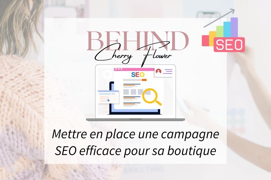 Comment mettre en place une campagne SEO efficace pour sa boutique en ligne