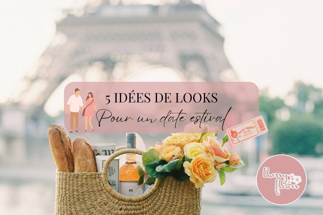 5 idées de tenues pour un date en été