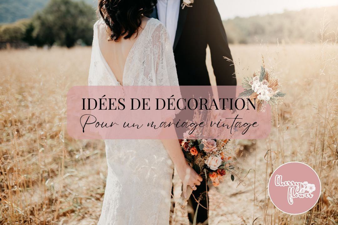 Idées de décorations pour un mariage vintage