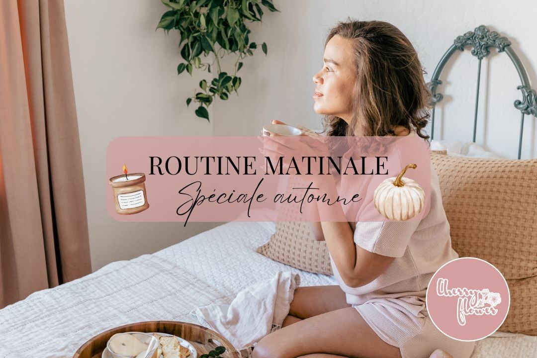 Routine matinale d’automne : réveillez votre peau et votre esprit avec douceur