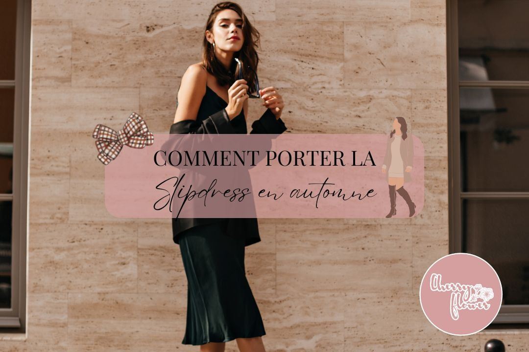 Comment porter la Slipdress en automne