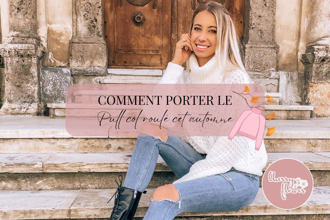 Comment porter le pull col roulé avec style cet automne