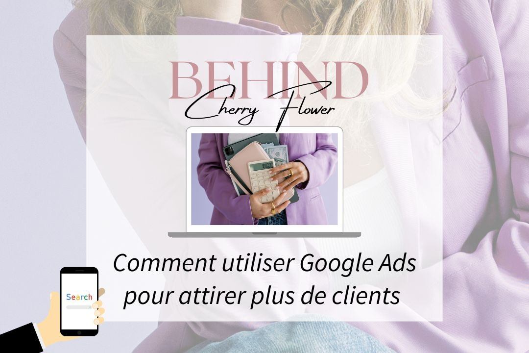 Comment utiliser Google Ads pour attirer plus de clients vers votre boutique en ligne