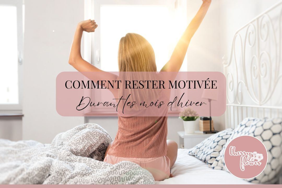 Comment rester motivée durant les mois d’hiver : Conseils et astuces pour booster votre énergie