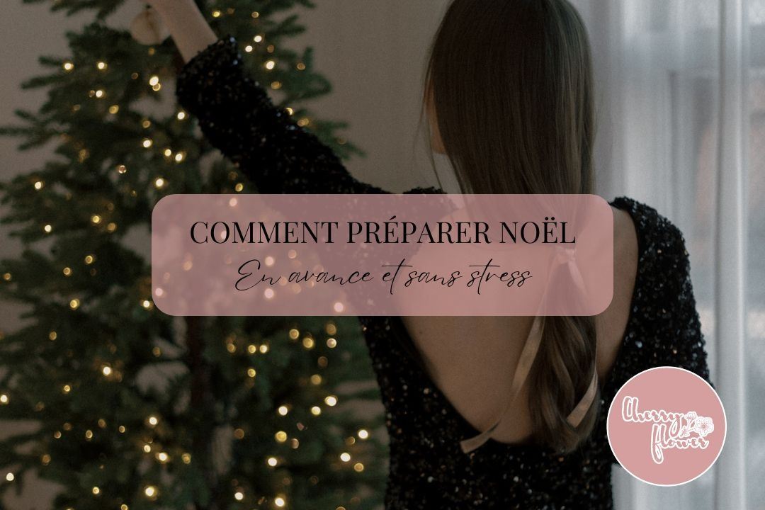 Comment préparer Noël en avance : Guide complet pour un Noël sans stress