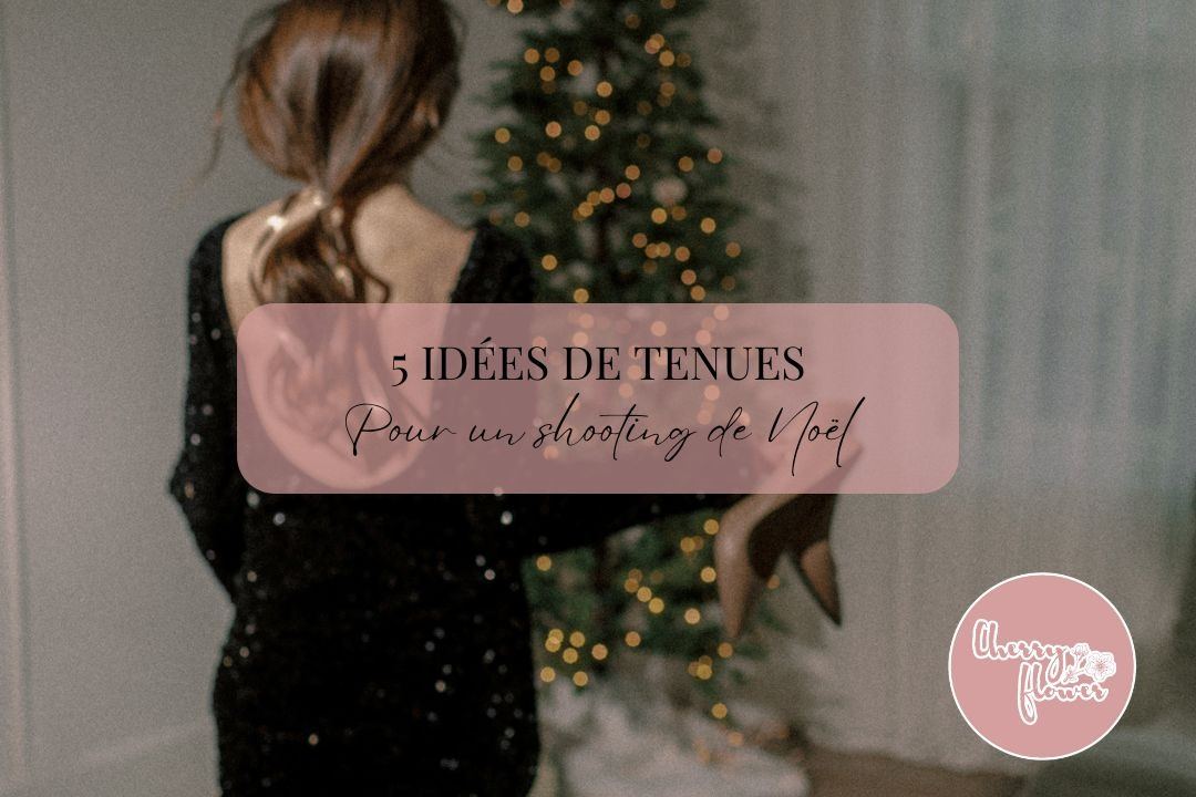 5 idées de tenues pour un shooting de Noël