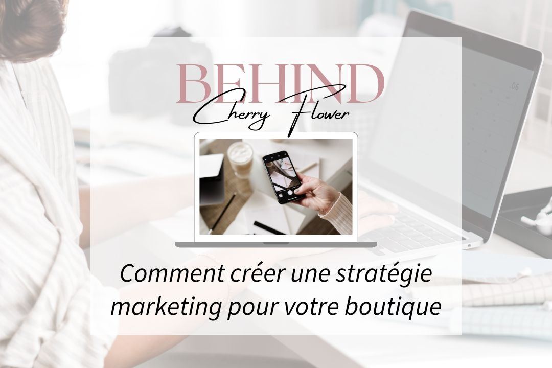 Comment créer une stratégie marketing pour votre boutique en ligne