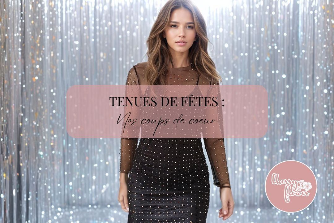 Tenues de fêtes femme : nos coups de cœur 