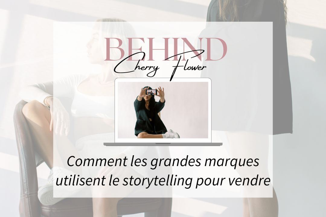 Comment les grandes marques utilisent le storytelling pour vendre