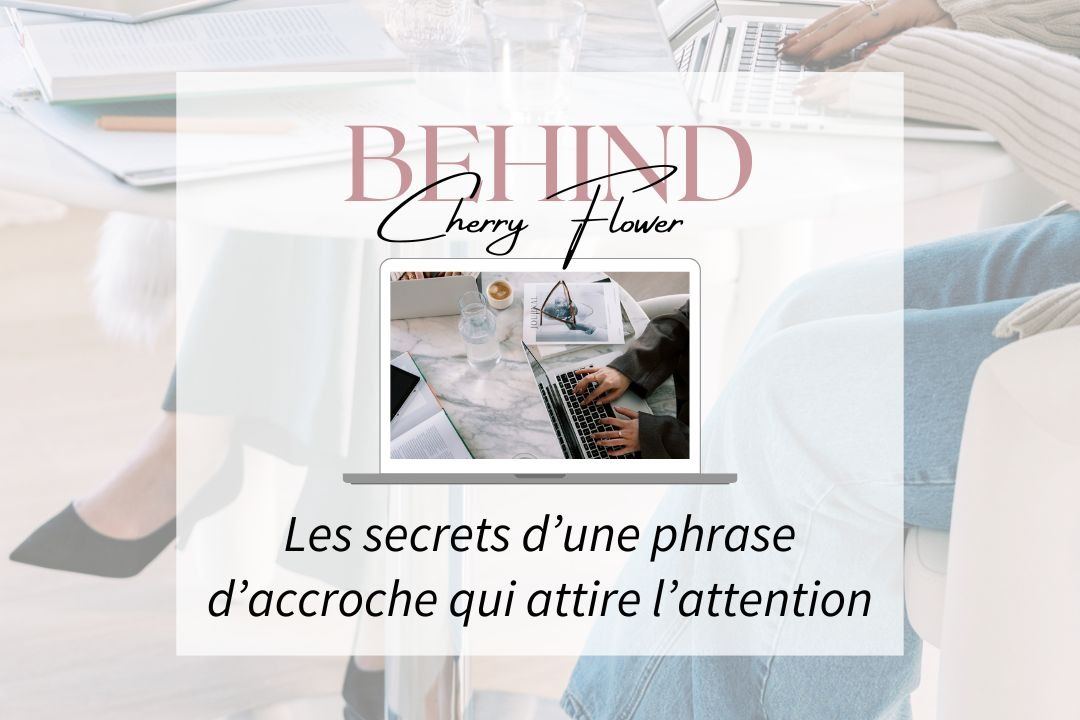 Les secrets d’une phrase d’accroche qui attire l’attention