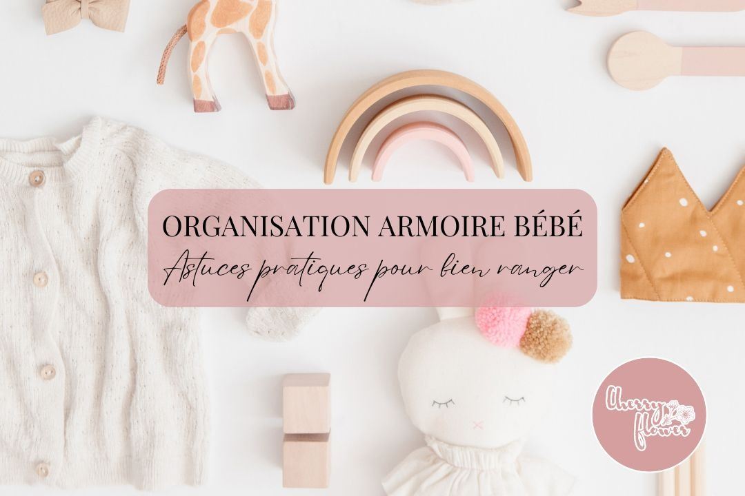 Organisation armoire bébé : astuces pratiques pour un rangement efficace