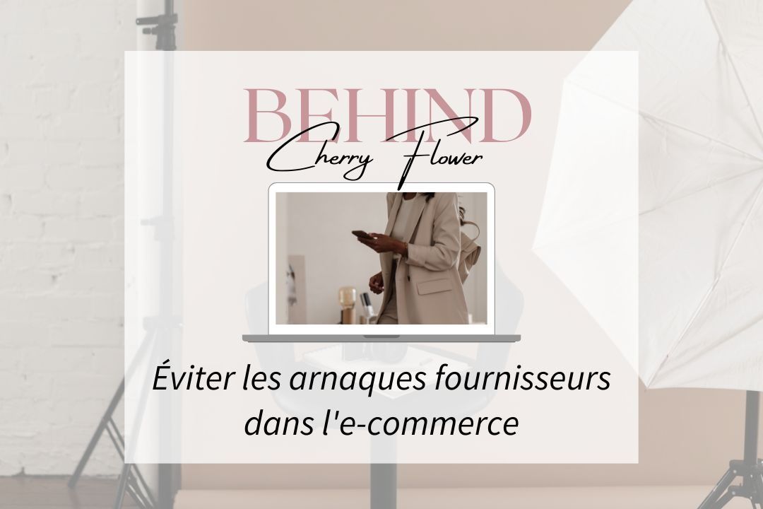 Éviter les arnaques fournisseurs dans l'e-commerce