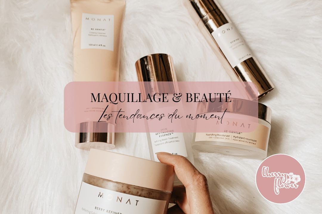 Beauté : les tendances du moment