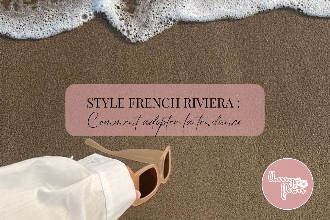 Style French Riviera : comment s’habiller comme sur la Côte d’Azur