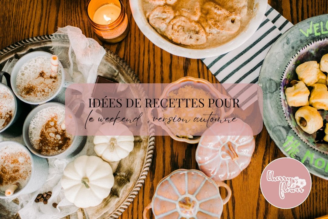 Idées de recettes pour le weekend, version automne 