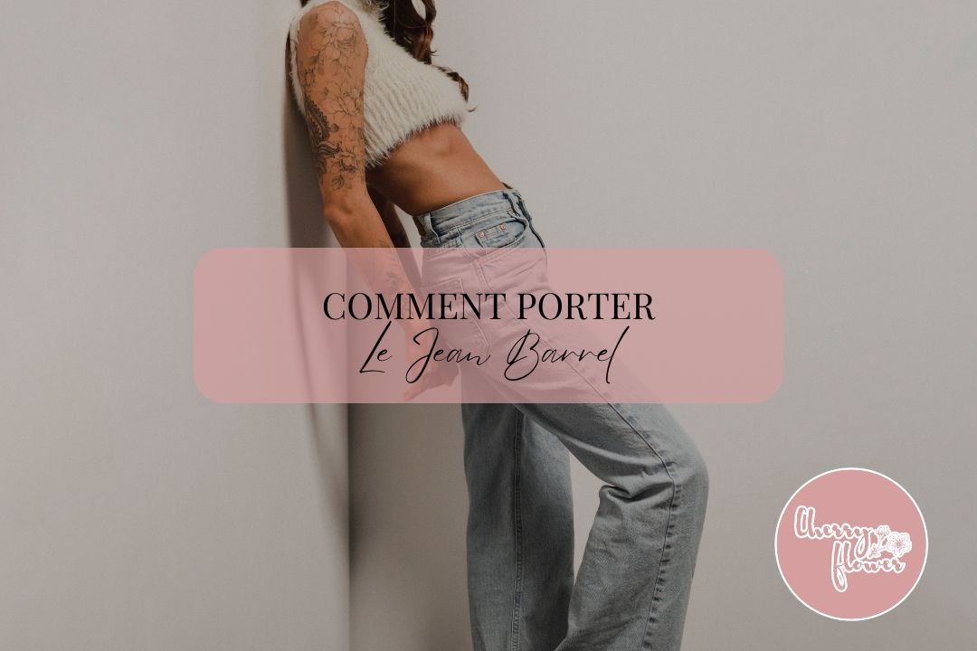 Comment porter le jean barrel : le guide mode pour un look tendance et effortless