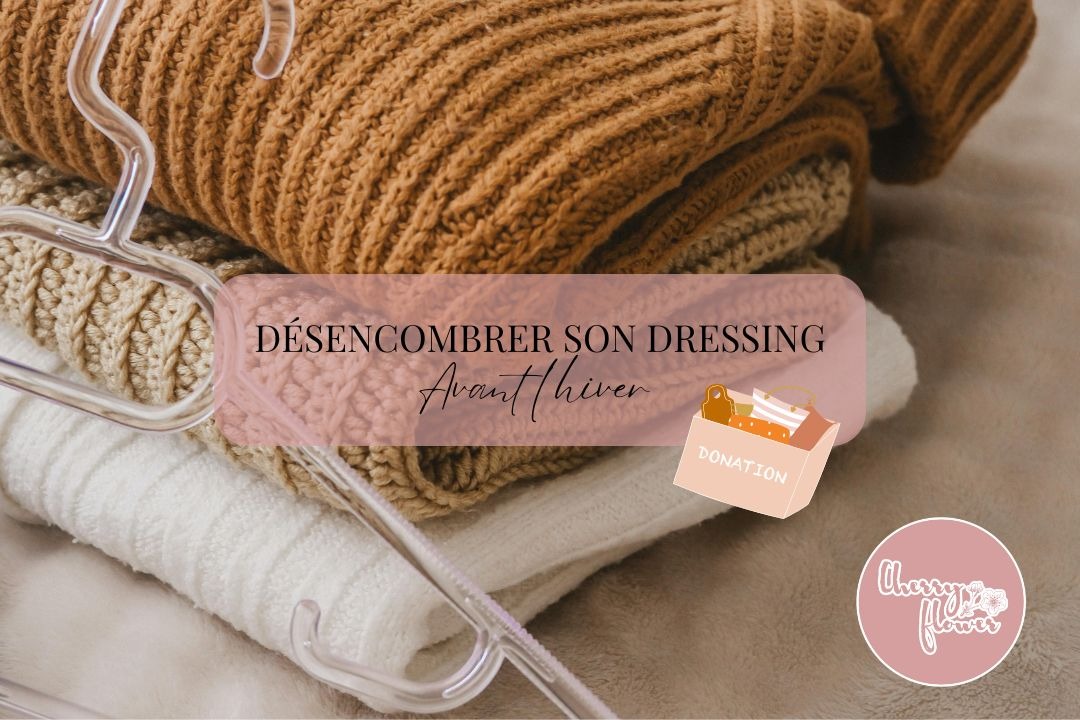 Comment désencombrer son dressing avant l’hiver