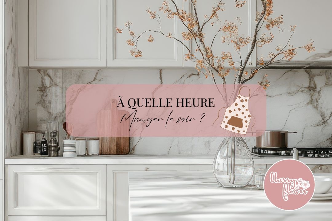 À quelle heure manger le soir  ?